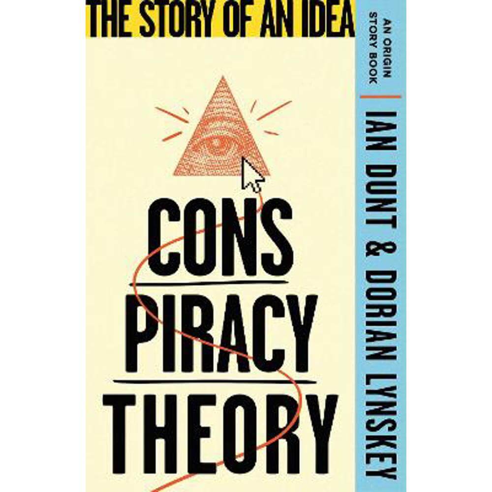 Conspiracy Theory: The Story of an Idea (An Origin Story Book) (Paperback) - Ian Dunt